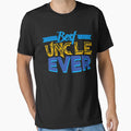 Best Uncle Ever T-Shirt - Minimalist Print Unisex - T-Shirt, Sweatshirt, Hoodie