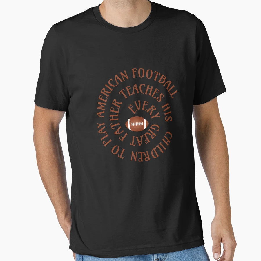 Every Great Father Teaches His Children To T-Shirt - Trendy Graphic Unisex - T-Shirt, Sweatshirt, Hoodie