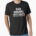 Dad Grandpa Great Grandpa I Just Keep T-Shirt - Graphic Print for Adults - T-Shirt, Sweatshirt, Hoodie