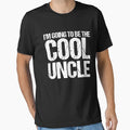 Im Going To Be Uncle T-Shirt - Novelty Apparel Men Women - T-Shirt, Sweatshirt, Hoodie