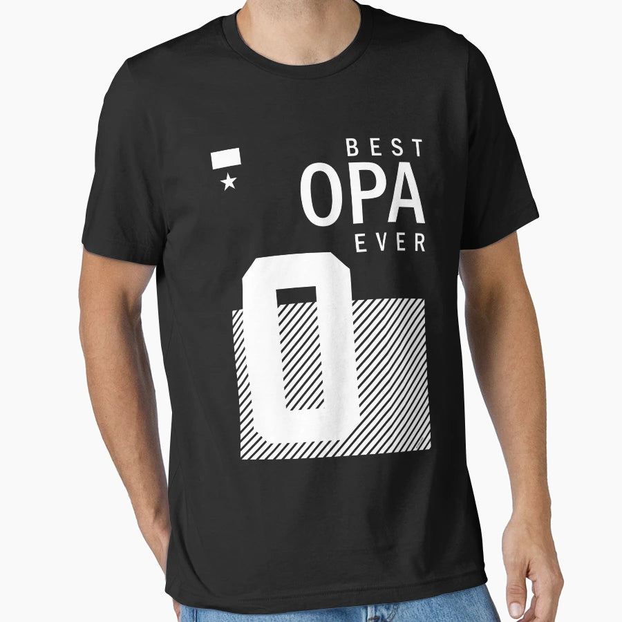 Best Opa Ever T-Shirt - Fun Novelty Design Men Women - T-Shirt, Sweatshirt, Hoodie
