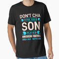 Wish Your Son Played American T-Shirt - Casual Everyday Wear for Adults - T-Shirt, Sweatshirt, Hoodie