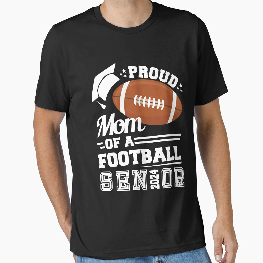 Proud Mom Football Senior 2024 T-Shirt - Novelty Apparel Unisex - T-Shirt, Sweatshirt, Hoodie