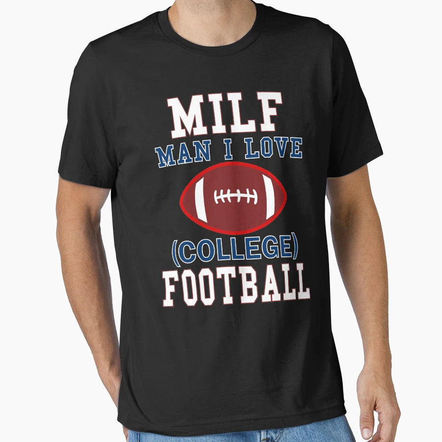 College Football Milf I Love College T-Shirt - Streetwear Style for Adults - T-Shirt, Sweatshirt, Hoodie