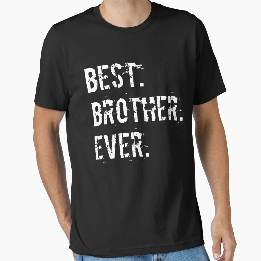 Best Brother Ever Great Fathers T-Shirt - Novelty Apparel for Adults - T-Shirt, Sweatshirt, Hoodie