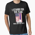 I Stand Flag Kneel Fallen T-Shirt - Trendy Graphic for Adults - T-Shirt, Sweatshirt, Hoodie