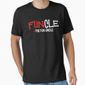 Funcle Fun Uncle Funny Uncle Gift T-Shirt - Casual Everyday Wear Men Women - T-Shirt, Sweatshirt, Hoodie
