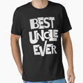 Uncle Best Uncle T-Shirt - Unique Graphic Men Women - T-Shirt, Sweatshirt, Hoodie