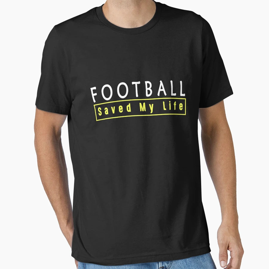 Football Saved My Life And And T-Shirt - Aesthetic Graphic Men Women - T-Shirt, Sweatshirt, Hoodie