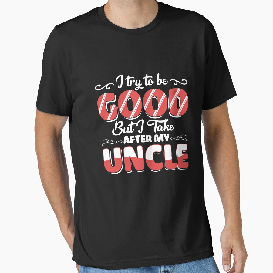 I Try To Be Good But I Take After My T-Shirt - Minimalist Print Men Women - T-Shirt, Sweatshirt, Hoodie