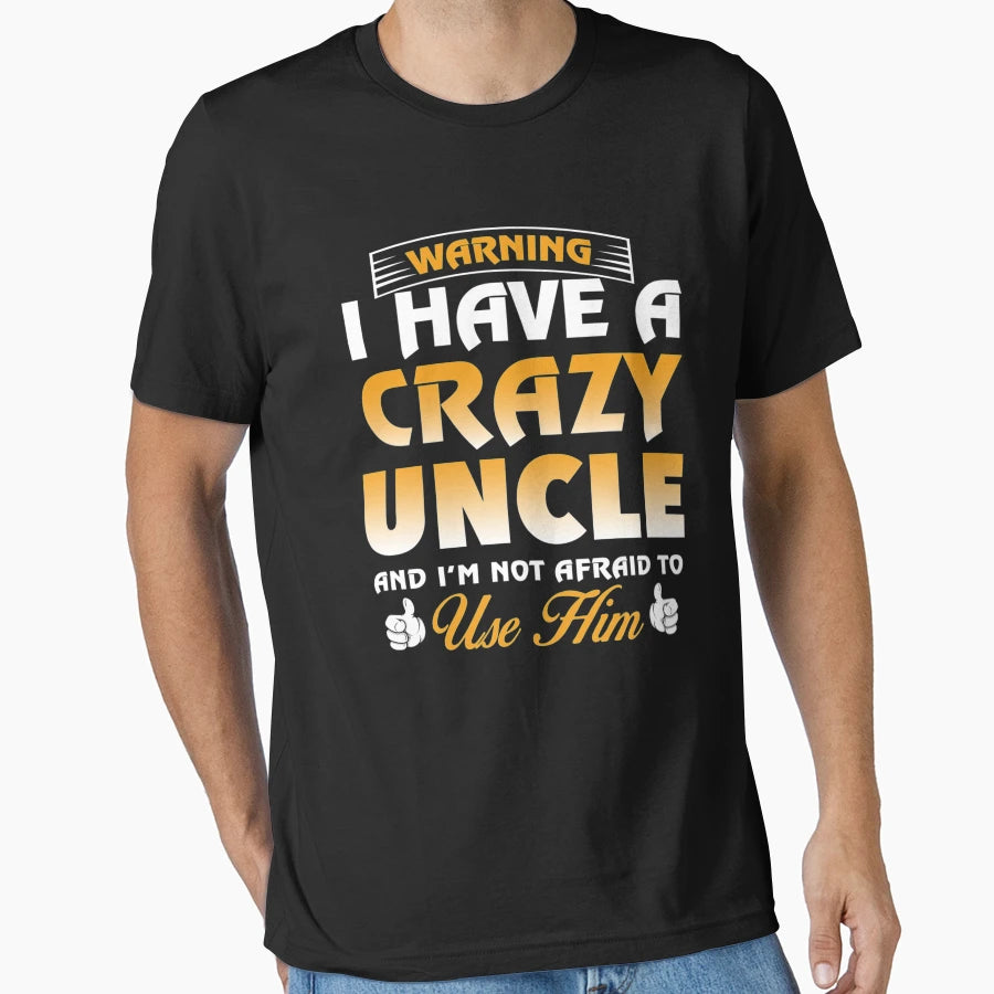 Crazy Uncle T-Shirt - Novelty Apparel Men Women - T-Shirt, Sweatshirt, Hoodie