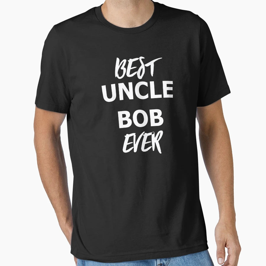 Best Uncle Bob Ever T-Shirt - Aesthetic Graphic Men Women - T-Shirt, Sweatshirt, Hoodie