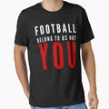 Football Belong To Us Not You T-Shirt - Minimalist Print for Adults - T-Shirt, Sweatshirt, Hoodie