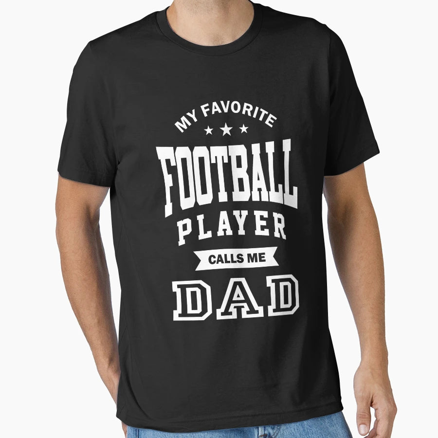 My Favorite Football Player Calls Me Dad T-Shirt - Minimalist Print Unisex - T-Shirt, Sweatshirt, Hoodie
