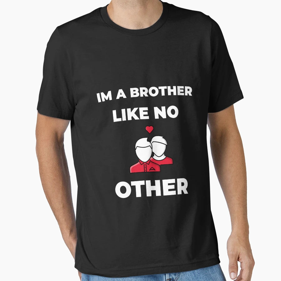 Im Brother Like No Other T-Shirt - Streetwear Style for Adults - T-Shirt, Sweatshirt, Hoodie