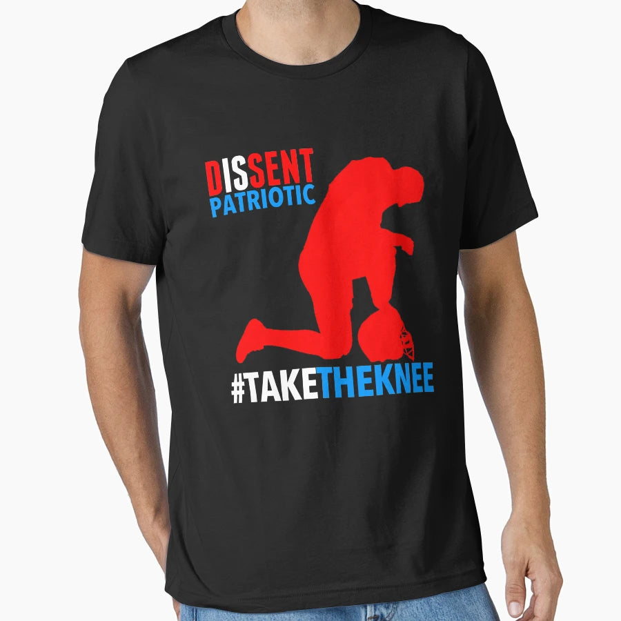 Dissent Is Patriotic Take Knee T-Shirt - Novelty Apparel for Adults - T-Shirt, Sweatshirt, Hoodie