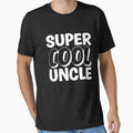 Super Uncle T-Shirt - Casual Everyday Wear for Adults - T-Shirt, Sweatshirt, Hoodie