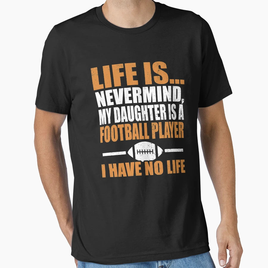 My Daughter Is Football Player I Have T-Shirt - Aesthetic Graphic Unisex - T-Shirt, Sweatshirt, Hoodie