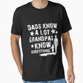 Dads Know Lot Grandpas Know Everything T-Shirt - Unique Graphic Men Women - T-Shirt, Sweatshirt, Hoodie