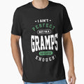 But Im Gramps T-Shirt - Custom Art Print Men Women - T-Shirt, Sweatshirt, Hoodie