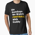 Sundays We Watch Football Daddy T-Shirt - Aesthetic Graphic for Adults - T-Shirt, Sweatshirt, Hoodie