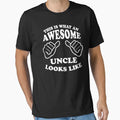 This Is What Awesome Uncle Looks Like T-Shirt - Trendy Graphic for Adults - T-Shirt, Sweatshirt, Hoodie
