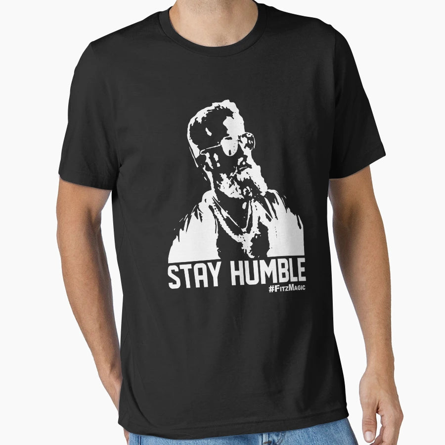 Stay Humble Fitzmagic T-Shirt - Aesthetic Graphic Unisex - T-Shirt, Sweatshirt, Hoodie