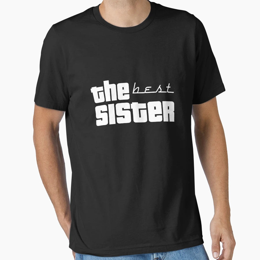 Best Sister T-Shirt - Casual Everyday Wear Men Women - T-Shirt, Sweatshirt, Hoodie
