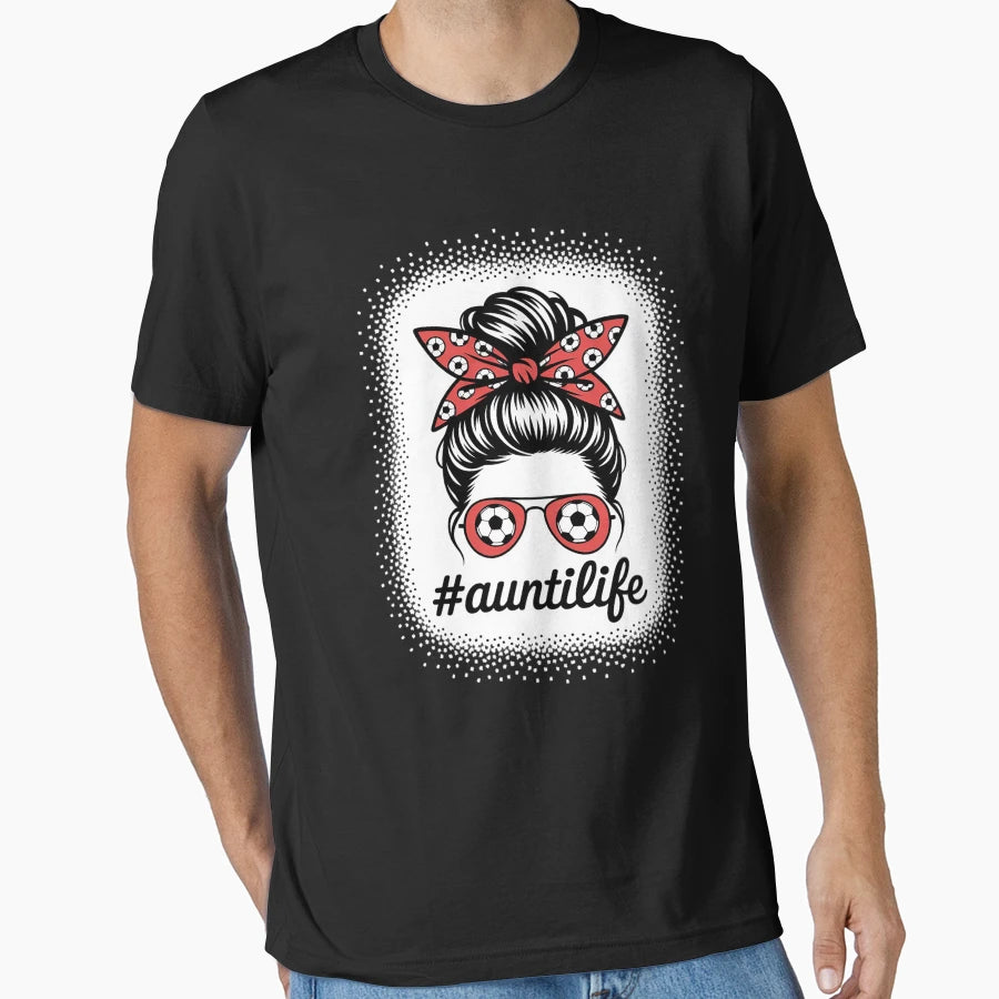 Aunt Life Soccer Messy Bun Bleached T-Shirt - Aesthetic Graphic Men Women - T-Shirt, Sweatshirt, Hoodie