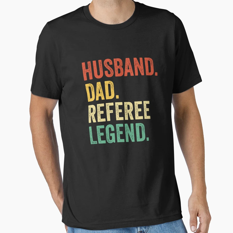 Referee Dad Referee Gifts Referee T-Shirt - Casual Everyday Wear Men Women - T-Shirt, Sweatshirt, Hoodie