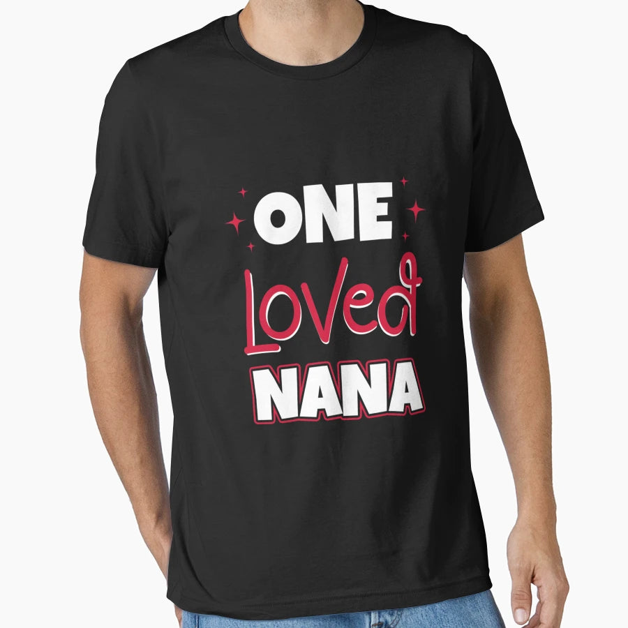 One Loved Nana T-Shirt - Novelty Apparel Men Women - T-Shirt, Sweatshirt, Hoodie