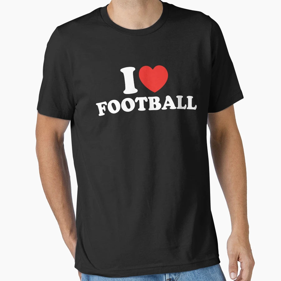 I Love Football T-Shirt - Streetwear Style for Adults - T-Shirt, Sweatshirt, Hoodie