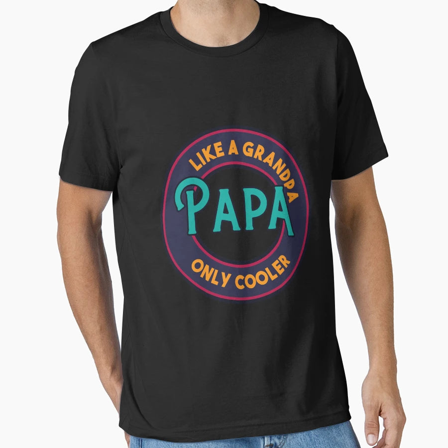 Mens Funny Papa Like Grandpa Only T-Shirt - Custom Art Print for Adults - T-Shirt, Sweatshirt, Hoodie