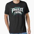 Its Philly Thing T-Shirt - Minimalist Print Men Women - T-Shirt, Sweatshirt, Hoodie