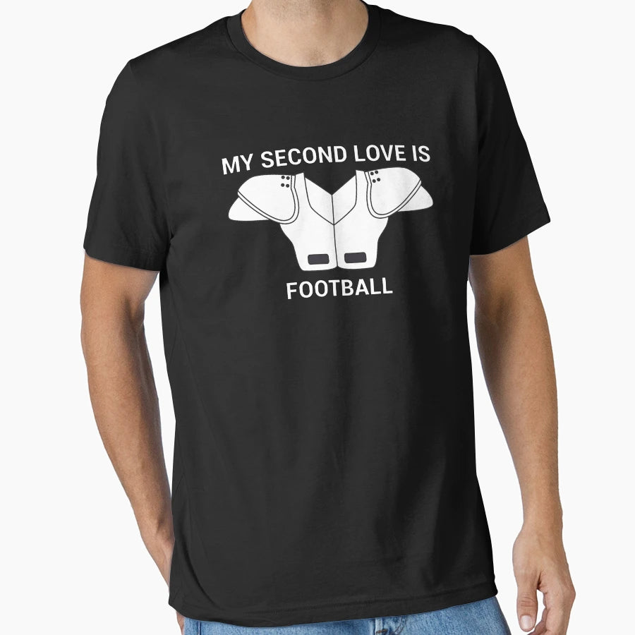 My Second Love Is Football T-Shirt - Fun Novelty Design for Adults - T-Shirt, Sweatshirt, Hoodie