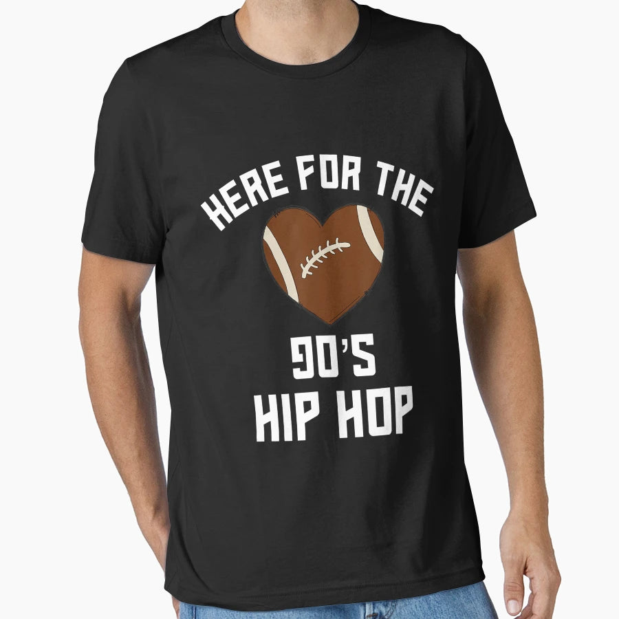 Im Just Here 90S Hip Hop Football T-Shirt - Novelty Apparel Unisex - T-Shirt, Sweatshirt, Hoodie