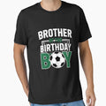 Brother Birthday Soccer Player T-Shirt - Streetwear Style Men Women - T-Shirt, Sweatshirt, Hoodie