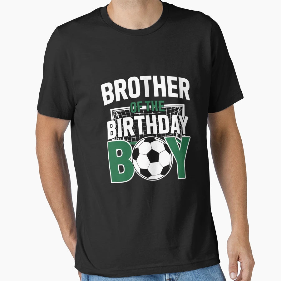 Brother Birthday Soccer Player T-Shirt - Streetwear Style Men Women - T-Shirt, Sweatshirt, Hoodie