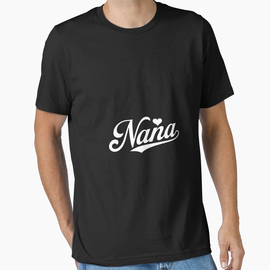 Nana Grandma Mothers Day Birthday T-Shirt - Fun Novelty Design Men Women - T-Shirt, Sweatshirt, Hoodie