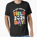Im Just Here Field Day 2026 School T-Shirt - Minimalist Print Men Women - T-Shirt, Sweatshirt, Hoodie