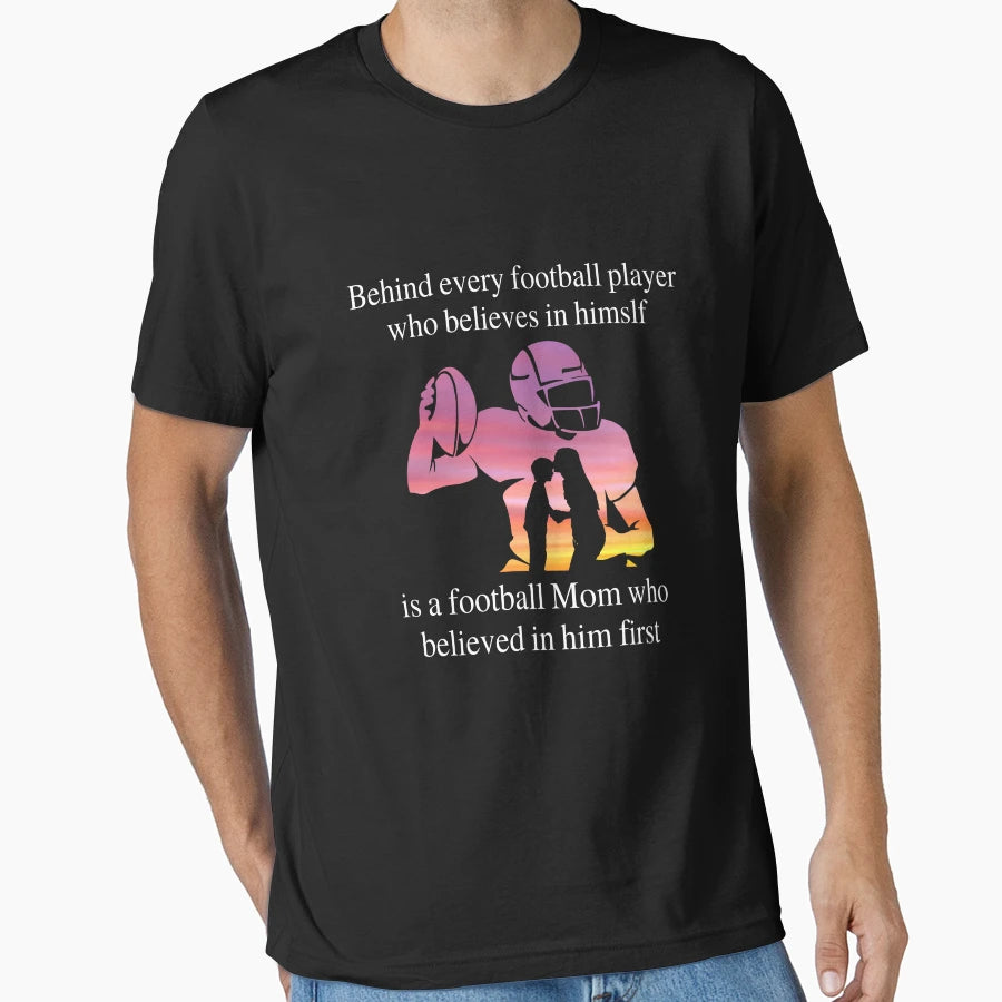Behind Every Football Player Who T-Shirt - Streetwear Style for Adults - T-Shirt, Sweatshirt, Hoodie