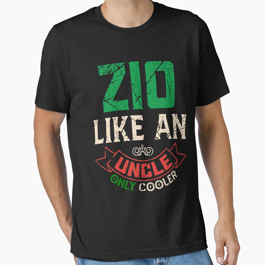 Zio Like Uncle Just Cooler T-Shirt - Trendy Graphic Unisex - T-Shirt, Sweatshirt, Hoodie