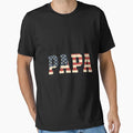 Papa American Flag Grandpa Dad Patriotic T-Shirt - Trendy Graphic Unisex - T-Shirt, Sweatshirt, Hoodie