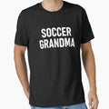 Soccer Grandma T-Shirt - Fun Novelty Design for Adults - T-Shirt, Sweatshirt, Hoodie