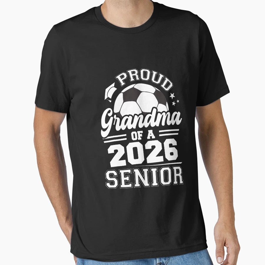 Proud Grandma 2026 Senior Soccer T-Shirt - Casual Everyday Wear for Adults - T-Shirt, Sweatshirt, Hoodie