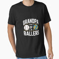 Grandpa Ballers Proud Baseball T-Shirt - Casual Everyday Wear Unisex - T-Shirt, Sweatshirt, Hoodie