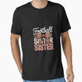 Football Sister Sport Lover Sister T-Shirt - Streetwear Style Men Women - T-Shirt, Sweatshirt, Hoodie