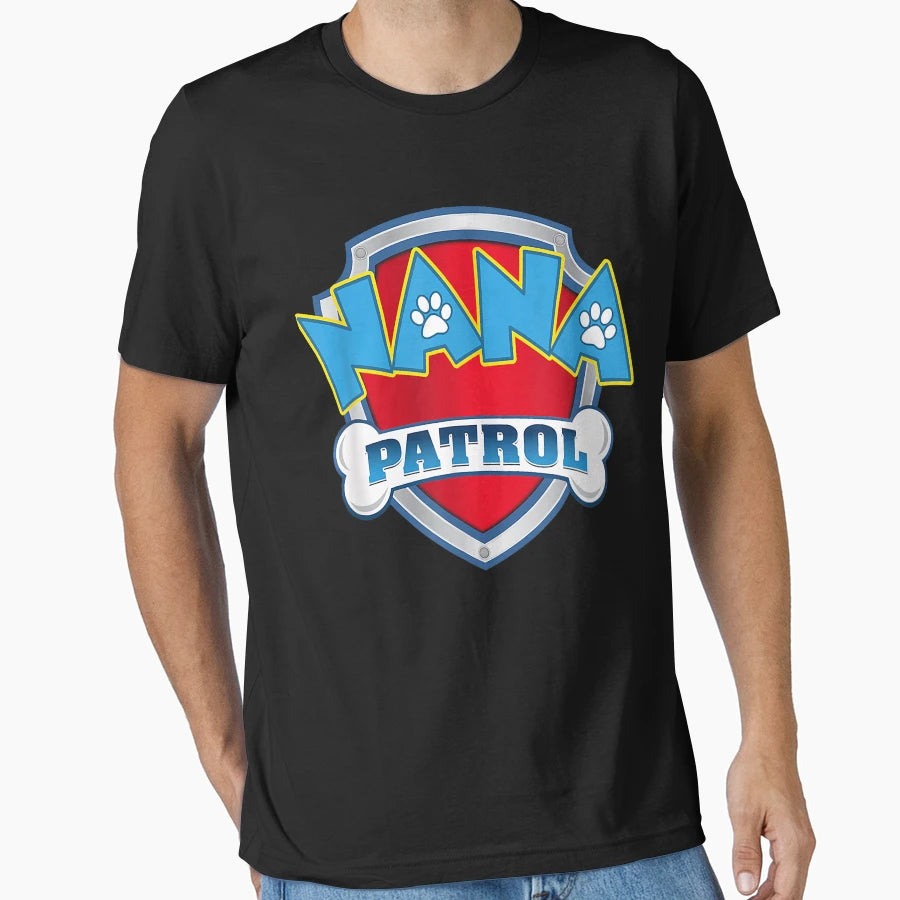 Nana Patrol T-Shirt - Casual Everyday Wear Unisex - T-Shirt, Sweatshirt, Hoodie