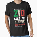 Zio Like Uncle Just Cooler T-Shirt - Custom Art Print Unisex - T-Shirt, Sweatshirt, Hoodie