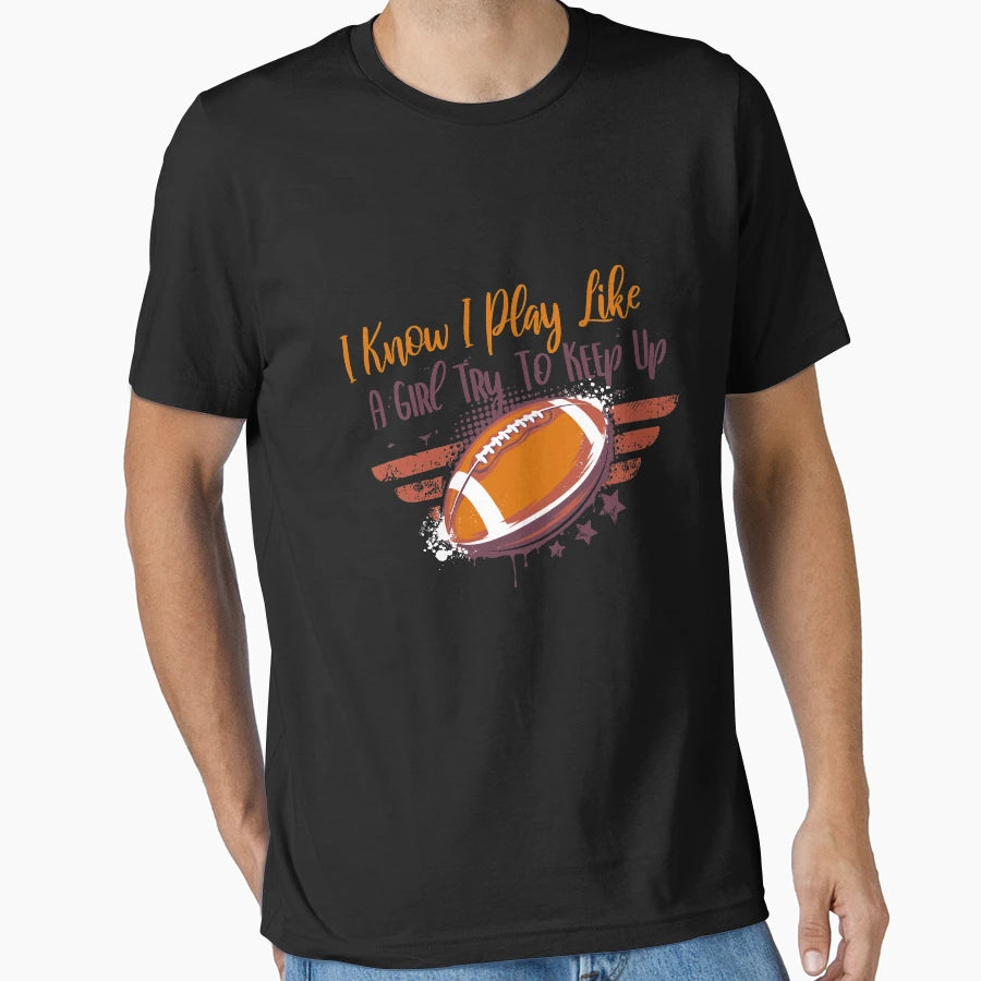 I Know I Play Like Try To Keep Up T-Shirt - Custom Art Print Unisex - T-Shirt, Sweatshirt, Hoodie